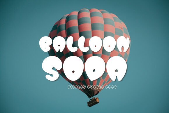 Balloon Soda: The Playful Display Font for Scroll-Stopping Campaigns