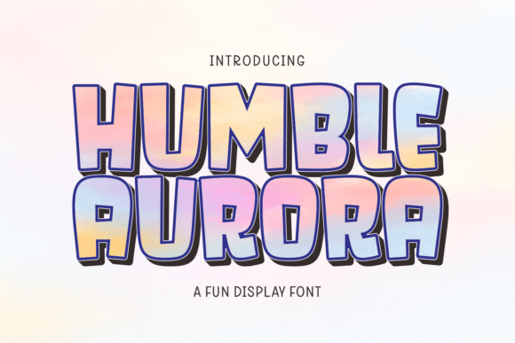 Humble Aurora: The Perfect Display Font for Playful Brand Identity