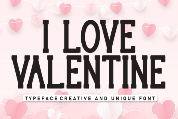 I Love Valentine Typeface: A Display Font for Digital Storytelling