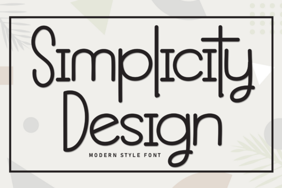 Simplicity Design: The Perfect Display Font for Modern Editorial Projects
